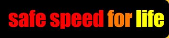 Safe Speed For Life